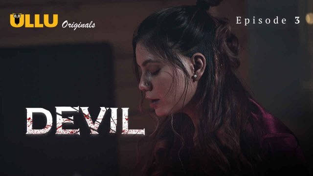 Devil 2024 Ullu Originals Hindi XXX Web Series Episode 3