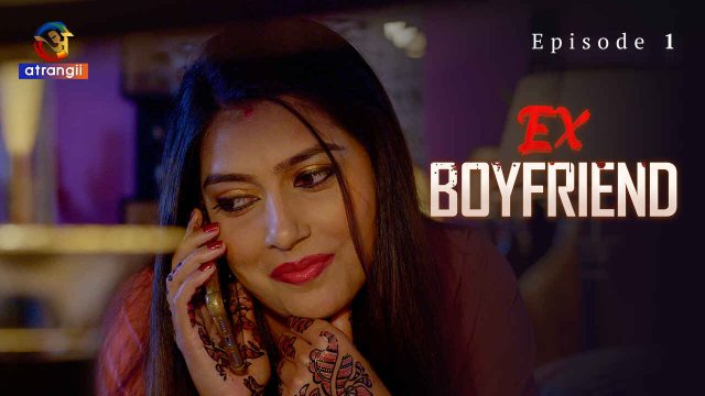Ex Boyfriend 2024 Atrangii Hindi XXX Web Series Episode 1