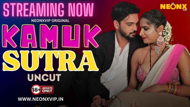 Kamuk Sutra 2024 Neonx Vip Originals Hindi Uncut XXX Video