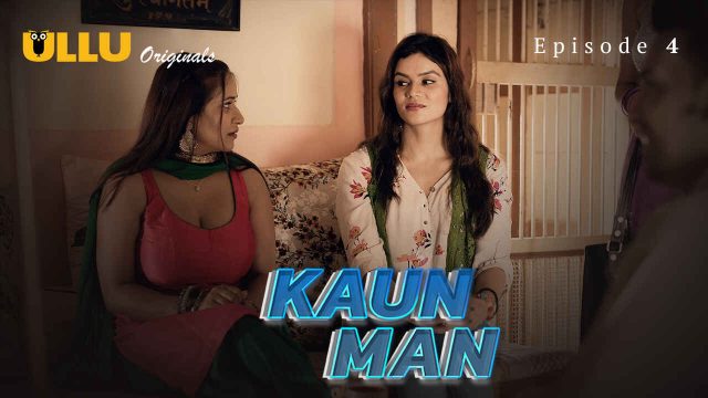 Kaun Man 2024 Ullu Originals Hindi XXX Web Series Ep 4