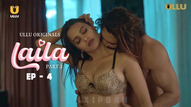 Laila 2024 Ullu Originals Hindi XXX Web Series Episode 4
