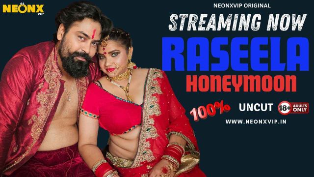 Raseela Honeymoon 2024 Neonx Originals Hindi Uncut XXX Video