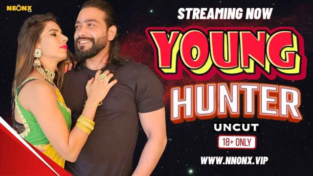 Young Hunter 2024 Neonx Originals Hindi Uncut XXX Video